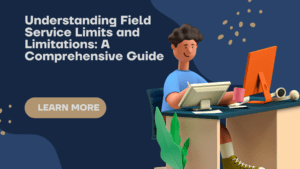 Field Service Limits and Limitations