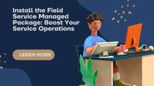 install Field Service Managed Package