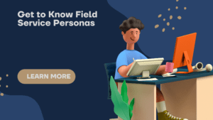 Field Service Personas